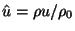 $\hat{u}=\rho u/\rho_{0}$